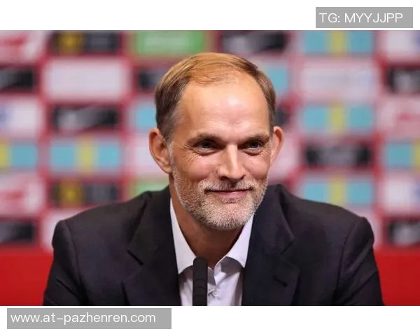 图赫尔:巴西、阿根廷和西班牙是世界杯热门,我们会是挑战者